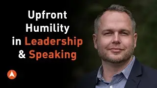 Upfront Humility in Leadership & Speaking |  Episode 2  | ADVANCE with Mike Acker Podcast