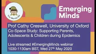 Cathy Creswell - Emerging Minds Network & Co-Space Study