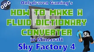 Minecraft - Sky Factory 4 - How to Make and Use a Fluid Dictionary Converter