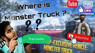 Where is Monster Truck in Pubg Mobile ?
