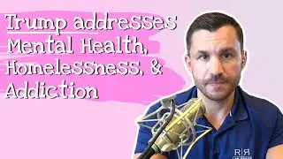Mental Health, Homelessness, and Addiction Addressed in President Trumps Executive Order