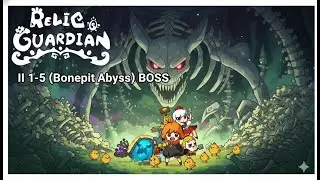 Relic Guardian ll 1-5 (Bonepit Abyss) BOSS