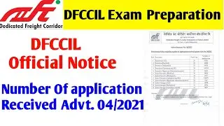 dfccil notice/number of applications Received against Advt.No.04/2021/dfccil exam strategy