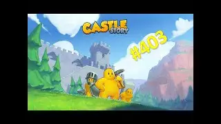 Let's Play Castle Story 403 - Der Ernst des Lebens (Deutsch)