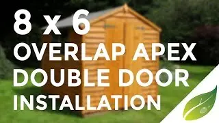 8 x 6 Overlap Apex Double Door Shed Installation