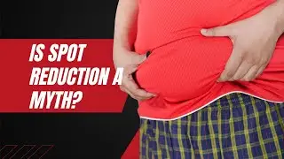 Spot Reduction Myth: Can You Really Target Fat Loss? Truth Revealed!