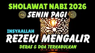 AMALKAN PAGI INI JUGA, INSYAALLAH PINTU REZEKIMU AKAN TERBUKA | Sholawat Nabi Muhammad SAW