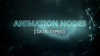 DATA TYPES | Blender Animation Nodes (Visual Programming for Artists)
