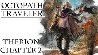 Octopath Traveler - Part 9: Therion Chapter 2 / Boss: Orlick