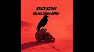 Kevin Bailey - HEAVEN COMIN’ DOWN#alternativerock  #outlawmusic #rock #metal #grunge #indie