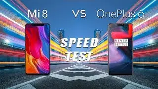 Xiaomi Mi 8 vs Oneplus 6 Speed Test - The Fastest Is?