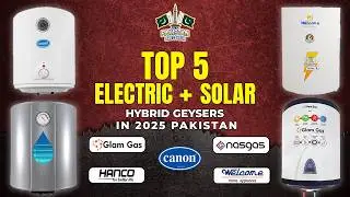 🔥 Top 5 Electric + Solar Hybrid Geysers in Pakistan 2025 🔥Ab bijli aur gas ki tension khatam!