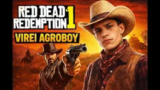 virei agroboy no red dead redempition- #reddeadredemption part5