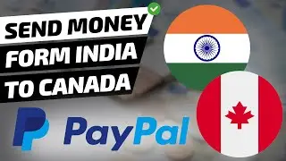How to SEND MONEY from INDIA to CANADA through PAYPAL (Easy Guide)