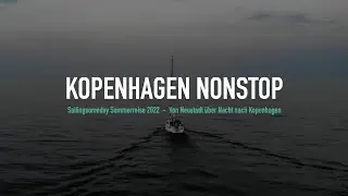 Nonstop Segeln nach Kopenhagen - Sailingsomeday Sirius 310 DS