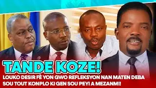 LOUKO DESIR FÈ YON GWO REFLEKSYON NAN MATEN DEBA SOU TOUT KONPLO KI GEN SOU PEYI A MEZANMI!
