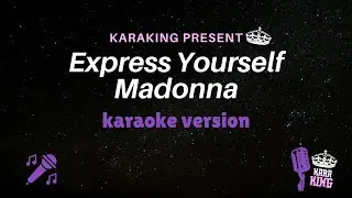 Express Yourself Karaoke - Madonna - Version Lyrics from karaking Karaoke