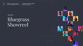 Bluegrass Showreel 2022 &ndash; We create digital products and platforms.