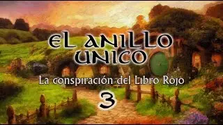 El Anillo Único | La Conspiración del Libro Rojo  (3/X)