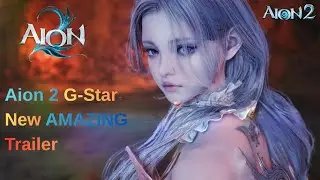 AION2 G-STAR 2025 New Amazing Trailer