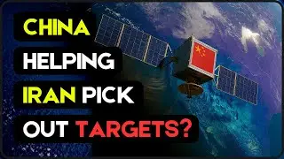 China Sharing Satellite Images to Help Iran & The Message They're Sending