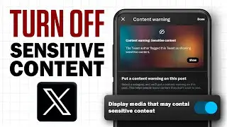 How to Turn Off Sensitive Content Setting on X in 2026