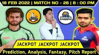 PSL 2022 ! Match No. 26 Prediction ! Lahore Qalanders vs Karachi Kings ! Today Match Prediction