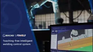 BOCHU teaching-free intelligent welding control system&mdash;FSWELD