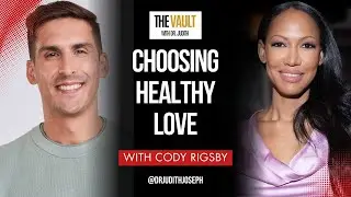 Cody Rigsby: How to Choose Healthy Love