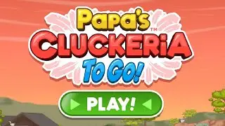 Papa's Cluckeria To Go | Part 1 - SHAMBLES ALREADY! 🍔