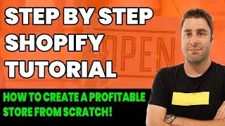 Shopify Tutorial For Beginners: How To Create A Profitable Shopify Store (Step by Step 2019)