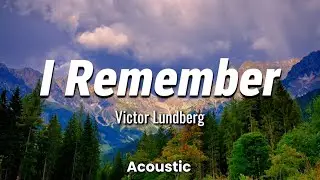 I Remember &ndash; Victor Lundberg ( Lyrics ) Acoustic Love Song