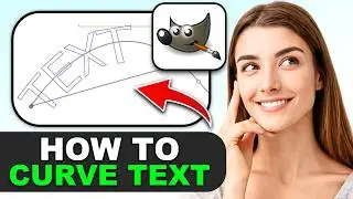 How to Create Curved Text in GIMP in 2026