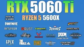 RTX 5060 Ti 16GB + Ryzen 5 5600X : Test in 18 Games - RTX 5060 TI Gaming