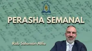 Perasha semanal | Shemot: La convivencia nos fortalece | Rab Salomón Alfie