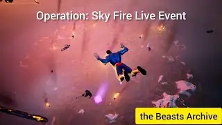 (the Beasts archive) Operation: Sky Fire Live Event - Chapter 2 Season 7
