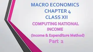 Method of Calculating National Income | Income & Expenditure Method | Chapter 4 | Macroeconomics