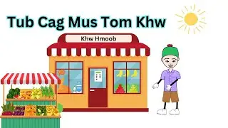 Tub Cag Mus Tom Khw | Learn Food items in Hmong #languagelearning #learnhmong