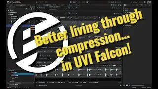 UVI Falcon 2026: Using Compression