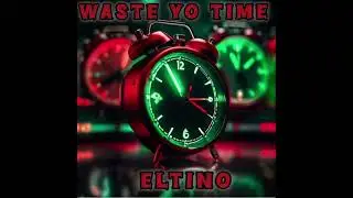 Waste Yo Time (Radio Edit)