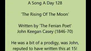 A Song A Day 128: 'The Rising Of The Moon', written by John Keegan Casey, apparently when just 15!