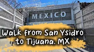 🇺🇸➡️🇲🇽 Walking from San Ysidro to Tijuana | Border Crossing Tour