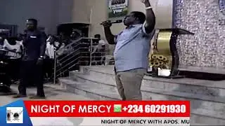 NIGTH OF MERCY with APOSTLE DR. S.M.O. MUSTAPHA JP BABA SEBIOBA