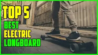 TOP 5 Best Electric Longboard 2026