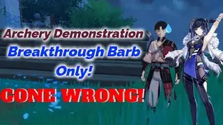 Archery Demonstration, but with Breakthrough Barb only - Genshin Impact