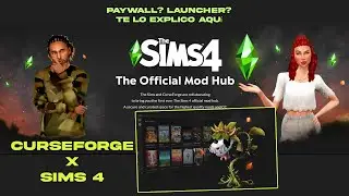 Curseforge x Sims 4 | Nuevo Mod Hub para los Sims 4, &iquest;ser&aacute; de pago? &iquest;C&oacute;mo funciona? &iexcl;Te lo explico!