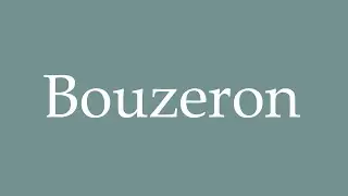 How to Pronounce ''Bouzeron'' Correctly in French
