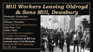 1900 - Mill Workers Leaving Oldroyd & Sons Mill, Dewsbury - Sagar Mitchell & James Kenyon