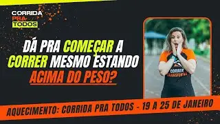 D&aacute; pra come&ccedil;ar a correr mesmo estando acima do peso?
