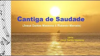 CANTIGA DE SAUDADE (de Josué Dantas Massena & Rubenio Marcelo)